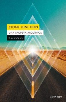 STONE JUNCTION "UNA EPOPEYA ALQUIMICA"