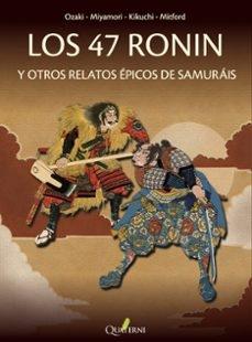 47 RONIN Y OTROS RELATOS EPICOS DE SAMURAIS, LOS