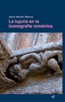 LUJURIA EN LA ICONOGRAFIA ROMÁNICA, LA