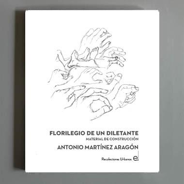 FLORILEGIO DE UN DILETANTE. MATERIA DE CONSTRUCCION