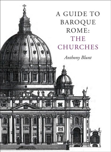 A GUIDE TO BAROQUE ROME: THE CHURCHES