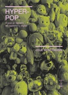 HYPER-POP "EL POP EN TIEMPOS DE CAPITALISMO DIGITAL"