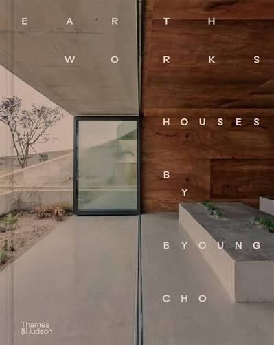 CHO: EARTH WORKS HOUSES BY BYOUNG CHO