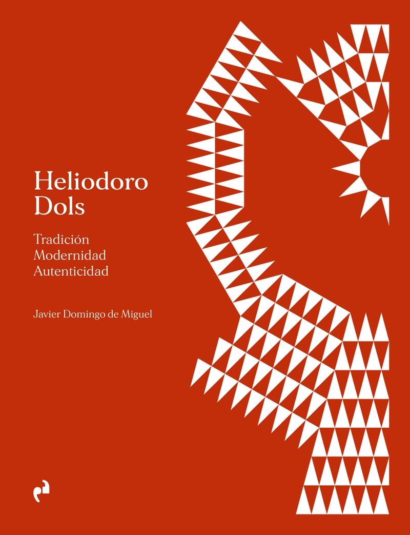HELIODORO DOLS (NE) "TRADICION. MODERNIDAD. AUTENTICIDAD"