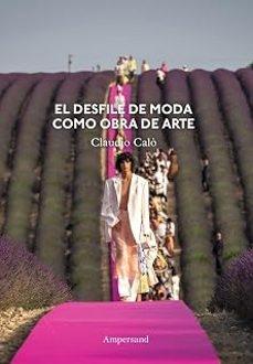 DESFILE DE MODA COMO OBRA DE ARTE, EL
