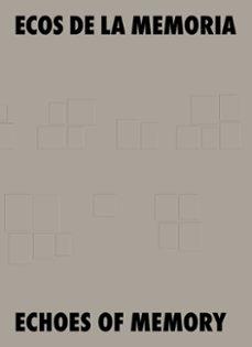 ECOS DE LA MEMORIA/ ECHOES OF MEMORY