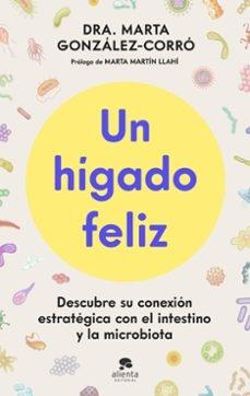 HIGADO FELIZ, UN "DESCUBRE SU CONEXIÓN ESTRATÉGICA CON EL INTESTINO Y LA MICROBIOTA"