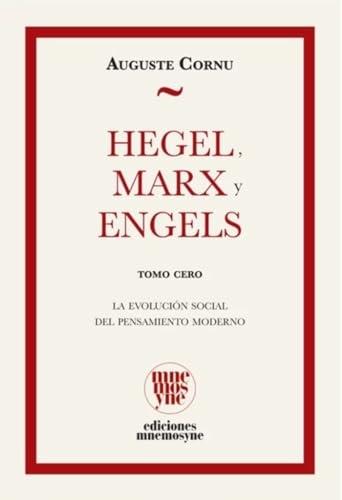 HEGEL, MARX Y ENGELS/ TOMO CERO "EVOLUCION SOCIAL DEL PENSAMIENTO, LA"