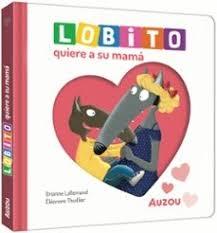 LOBITO QUIERE A SU MAMÁ