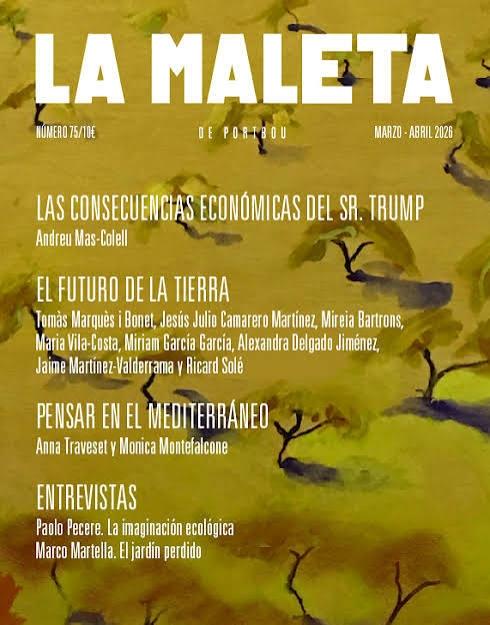MALETA DE PORTBOU Nº 75: LAS CONSECUENCIAS ECONOMICAS DEL SEÑOR TRUMP/EL FUTURO DE LA TIERRA/PENSAR 