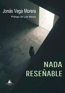 NADA RESEÑABLE "PROLOGO DE LUIS MAURA"