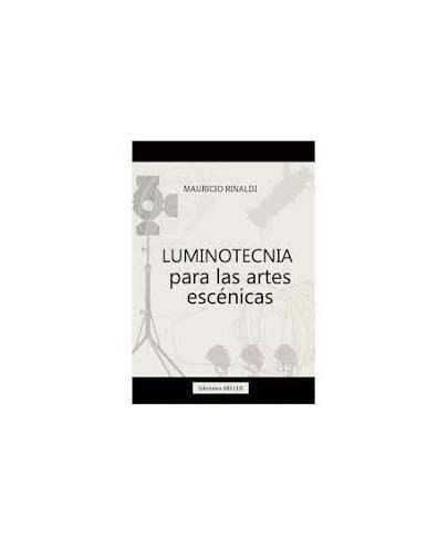 LUMINOTECNIA PARA LAS ARTES ESCENICAS