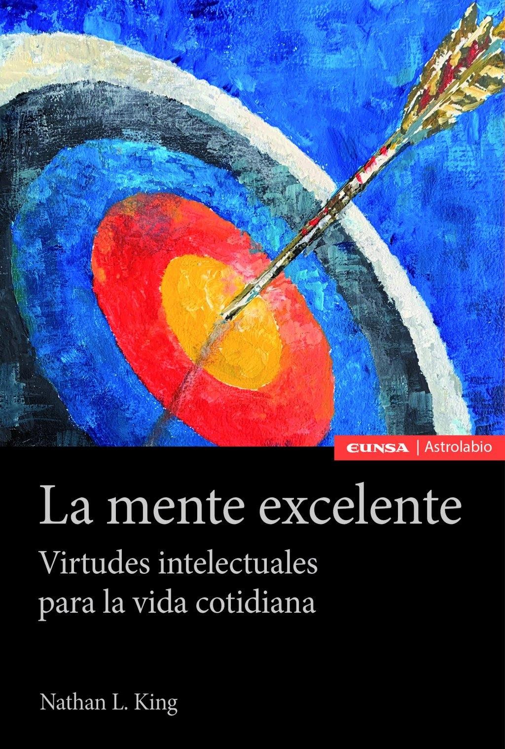 MENTE EXCELENTE, LA "VIRTUDES INTELECTUALES PARA LA VIDA COTIDIANA"