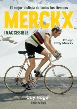MERCKX. INACCESIBLE "EL MEJOR CICLISTA DE TODOS LOS TIEMPOS"