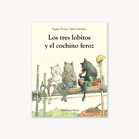 LOS TRES LOBITOS Y EL COCHINO FEROZ