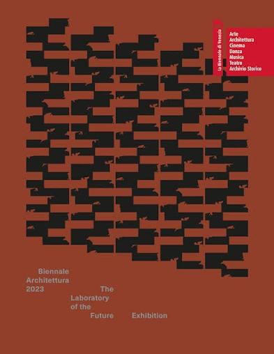 BIENNALE ARCHITETTURA 2023 LABORATORY OF THE FUTURE