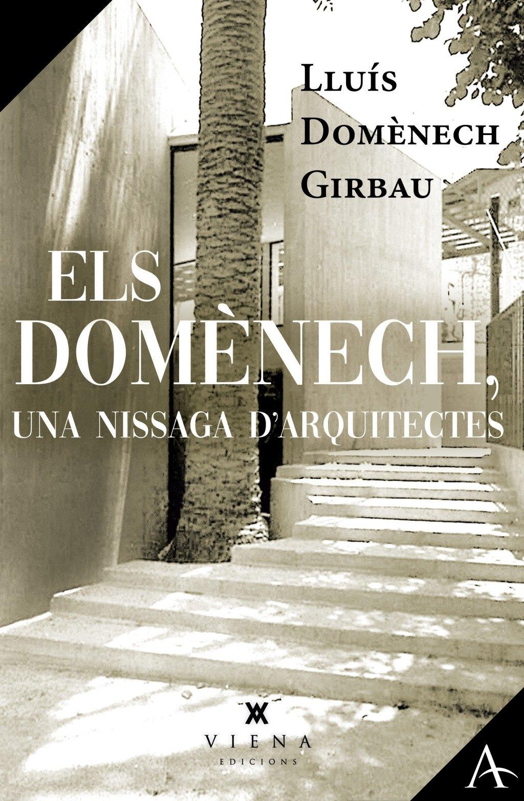 ELS DOMENECH, UNA NISSAGA D'ARQUITECTES