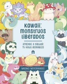 KAWAII: MONSTRUOS LIBERADOS "APRENDE A DIBUJAR 75 KAIJU ADORABLES"