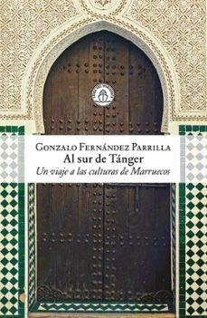 AL SUR D TANGER "UN VIAJE A LAS CULTURAS DE MARRUECOS"