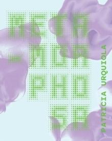 URQUIOLA: PATRICIA URQUIOLA. META- MORPHOSA