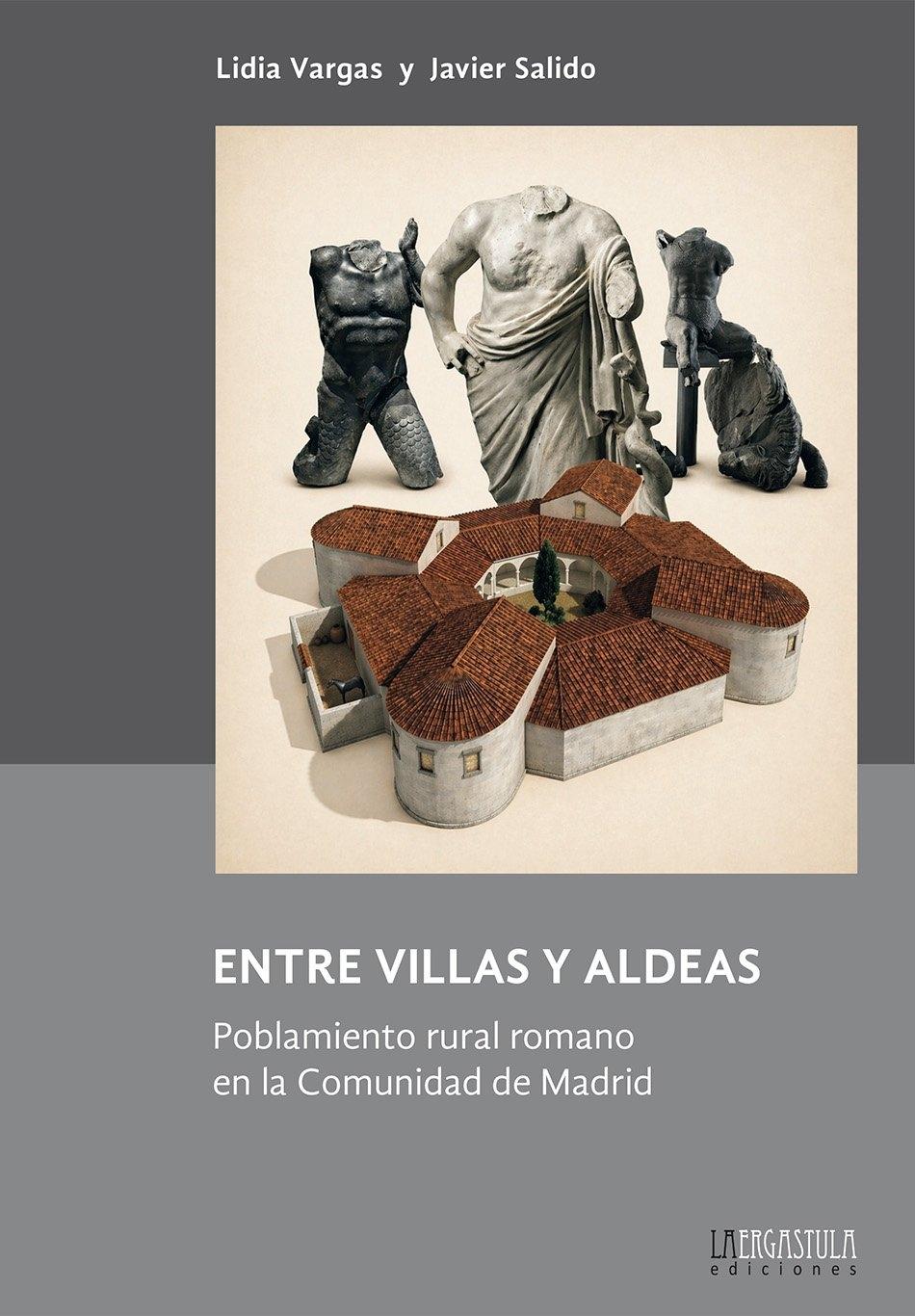 ENTRE VILLAS Y ALDEAS "POBLAMIENTO RURAL ROMANO EN LA COMUNIDAD DE MADRID"