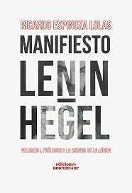 MANIFIESTO LENIN HEGEL "VOLUMEN I. PROLOGOS A LA CIENCIA DE LA LOGICA"