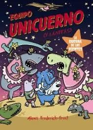 EQUIPO UNICUERNO, 3: LA GUERRA DE LOS DIENTES