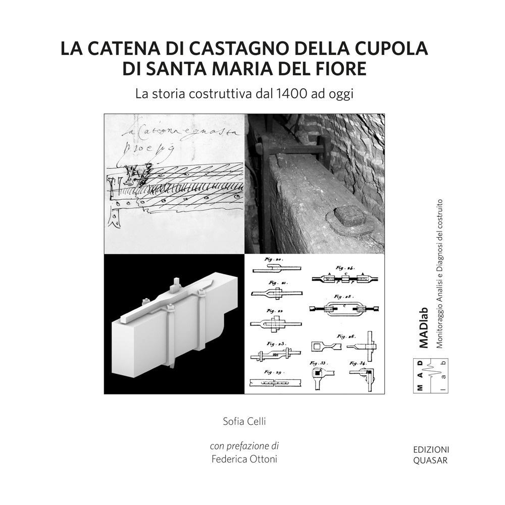 CATENA DI CASTAGNO DELLA CUPOLA DI SANTA MARIA DEL FIORE. LA STORIA COSTRUTTIVA DAL 1400 AD OGGI
