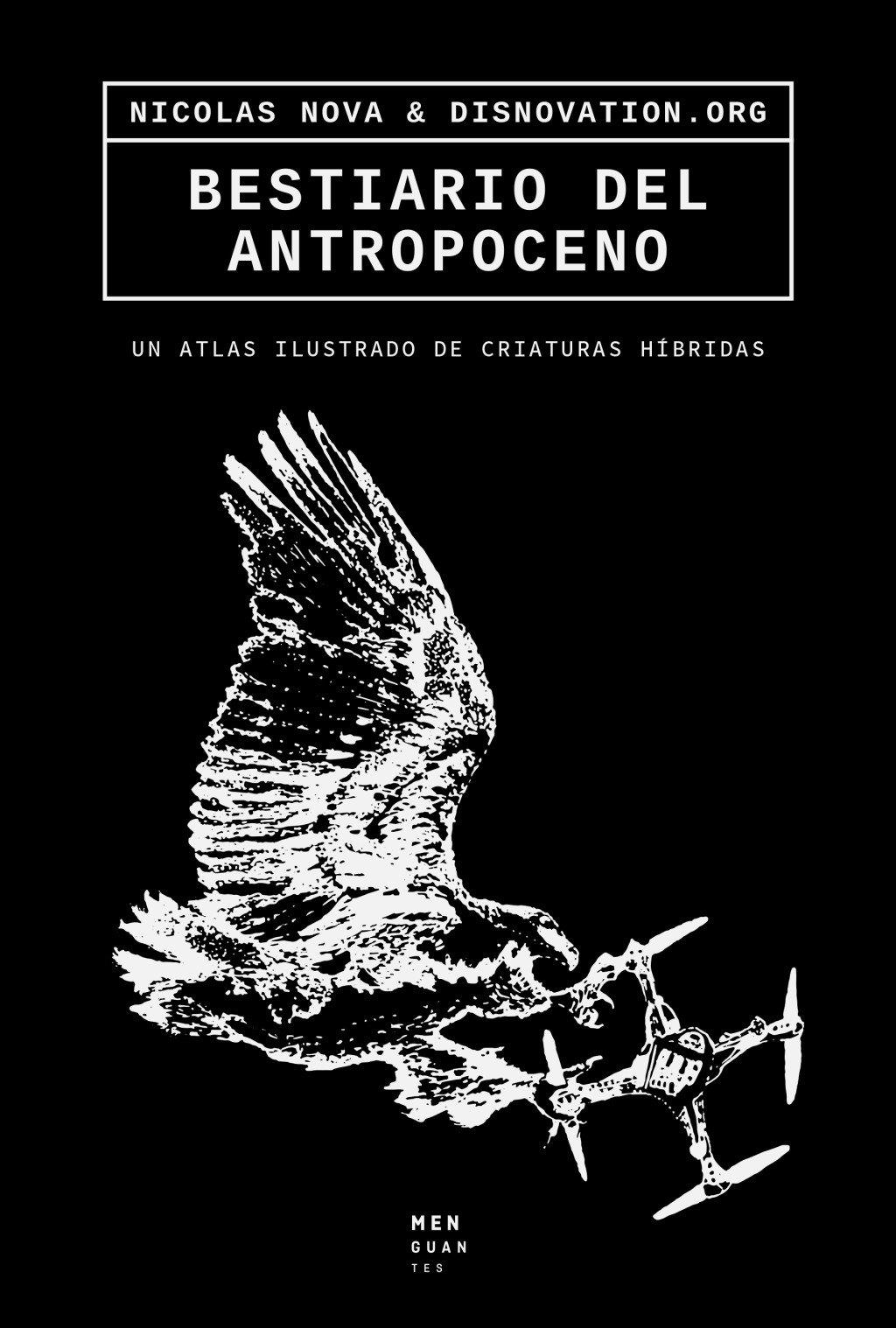 BESTIARIO DEL ANTROPOCENO "UN ATLAS ILUSTRADO DE CRIATURAS HIBRIDAS"