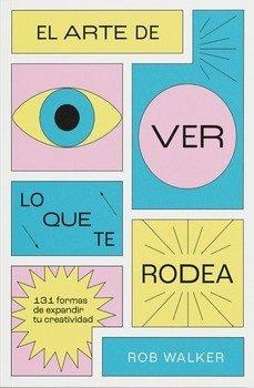 ARTE DE VER TODO LO QUE TE RODEA, EL "131 FORMAS DE EXPANDIR TU CREATIVIDAD"