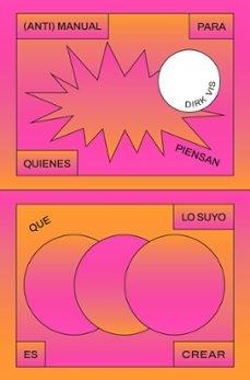 (ANTI) MANUAL PARA QUIENES PIENSAN QUE LO SUYO ES CREAR