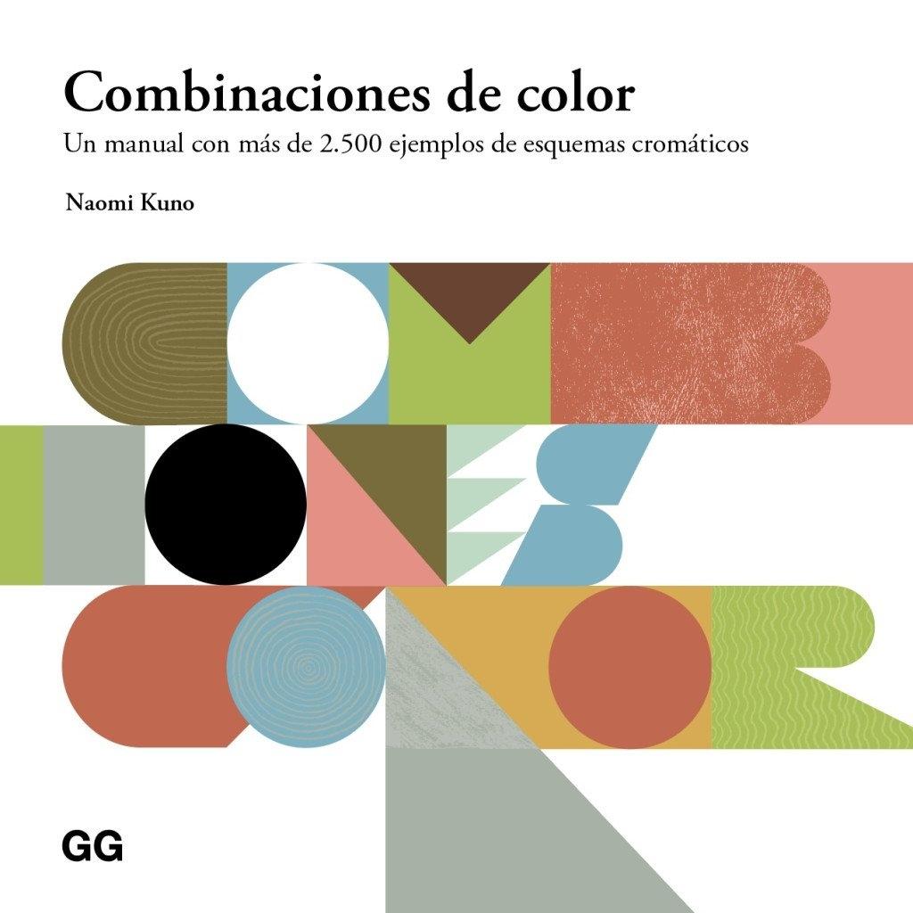 COMBINACIONES DE COLOR "UN MANUAL CON MAS DE 2.500 EJEMPLOS DE ESQUEMAS CROMATICOS"