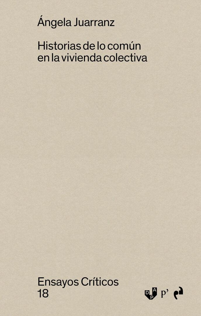HISTORIAS DE LO COMUN EN LA VIVIENDA COLECTIVA (ENSAYOS CRITICOS 18)