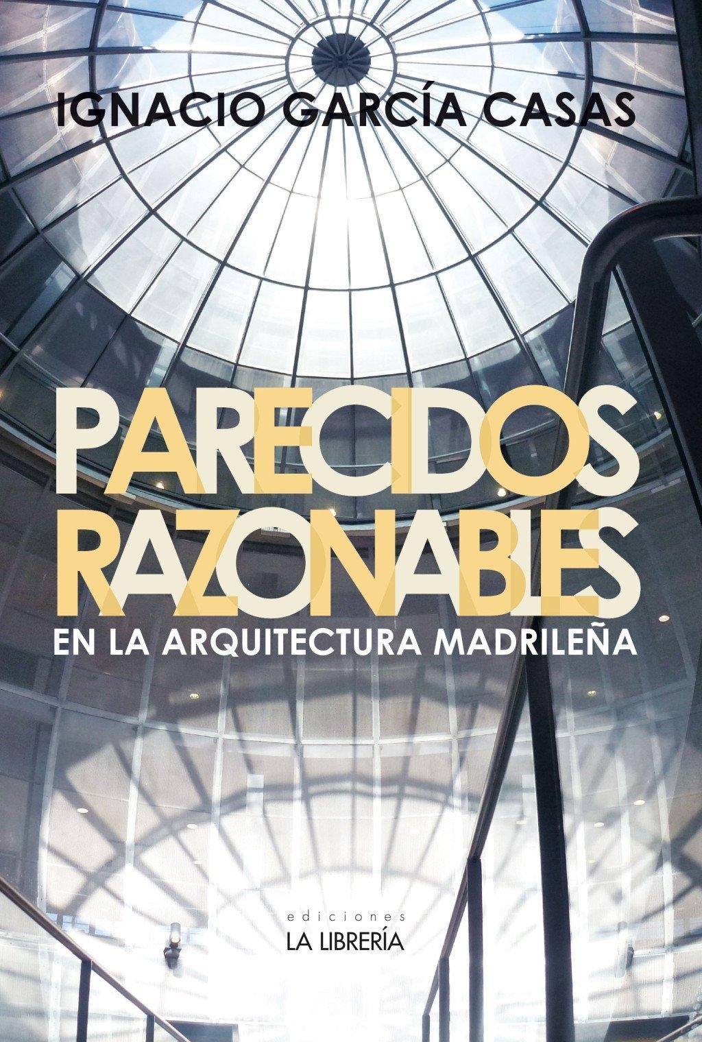 PARECIDOS RAZONABLES EN LA ARQUITECTURA MADRILEÑA