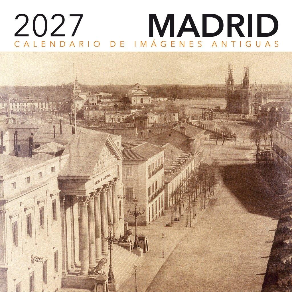 CALENDARIO DE IMÁGENES ANTIGUAS DE MADRID 2027
