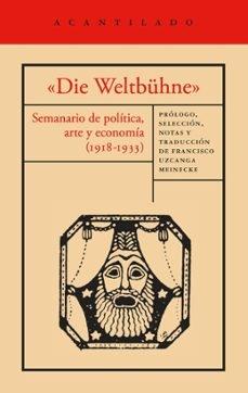 DIE WELTBUHNE. SEMANARIO DE POLITICA, ARTE Y ECONOMIA (1918-1933)