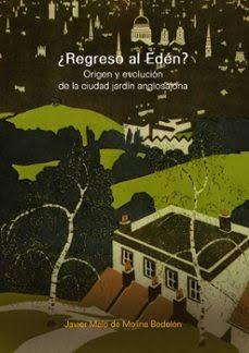 ¿REGRESO AL EDÉN? "ORIGEN Y EVOLUCIÓN DE LA CIUDAD JARDÍN ANGLOSAJONA"