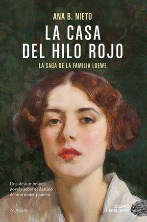 CASA DEL HILO ROJO, LA "LA SAGA DE LA FAMILIA LOEWE"