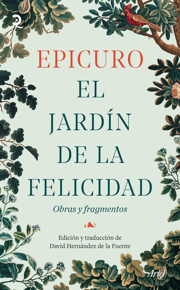EPICURO. EL JARDIN DE LA FELICIDAD "OBRAS Y FRAGMENTOS"