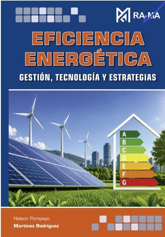 EFICIENCIA ENERGÉTICA. GESTIÓN, TECNOLOGÍA Y ESTRATEGIAS