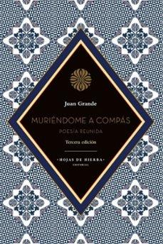 MURIENDOME A COMPAS "POESIA REUNIDA"