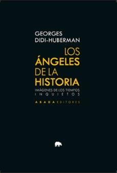 ANGELES DE LA HISTORIA, LOS "IMAGENES DELOS TIEMPOS INQUIETOS"