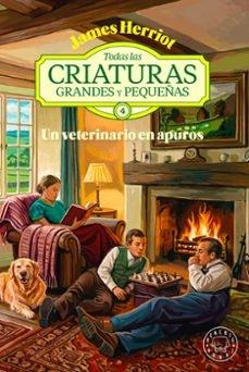 TODAS LAS CRIATURAS GRANDES Y PEQUEÑAS  "UN VETERINARIO EN APUTOS"
