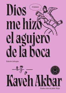 DIOS ME HIZO EL AGUJERO DE LA BOCA "EDICION BILINGUE"