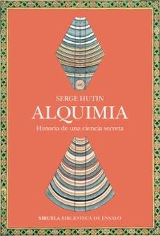 ALQUIMIA "HISTORIA DE UNA CIENCIA SECRETA"
