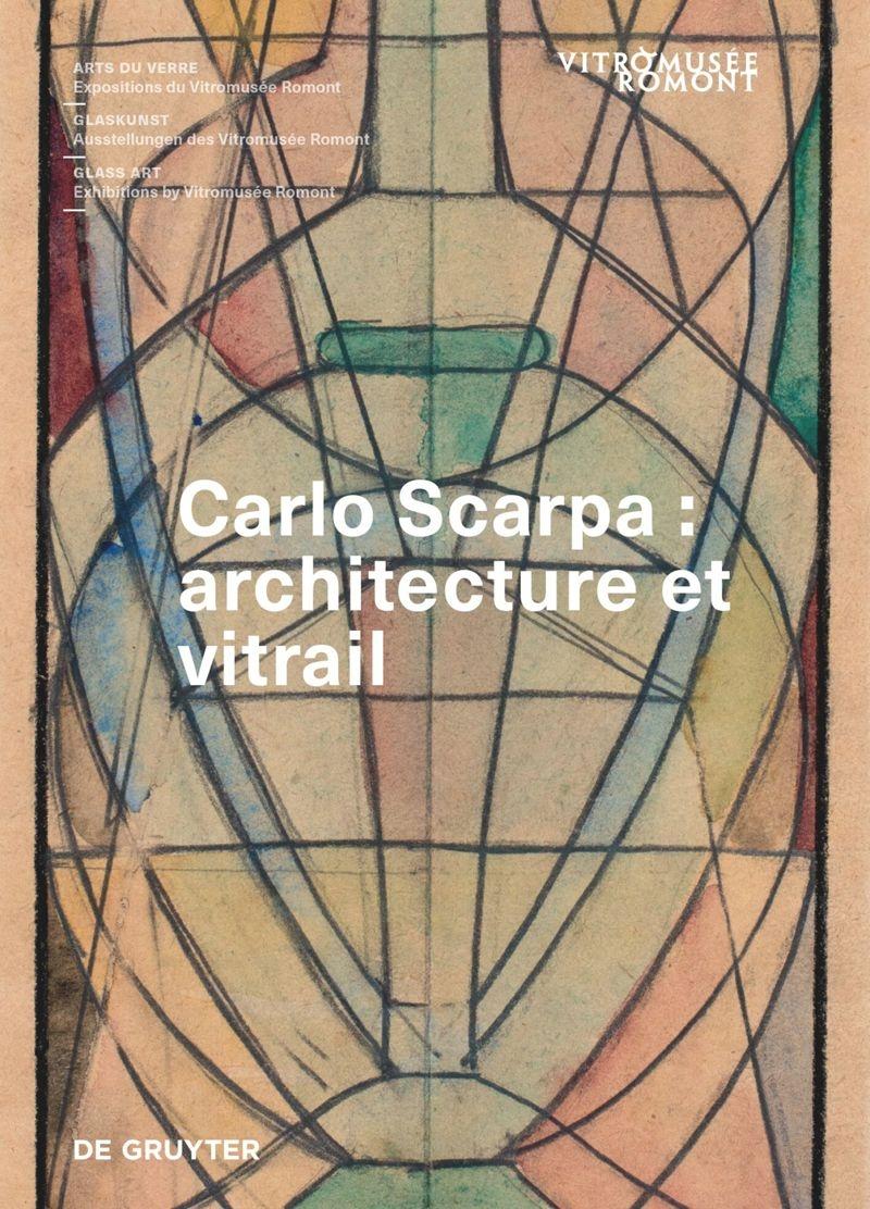 CARLO SCARPA. ARCHITECTURE ET VITRAIL