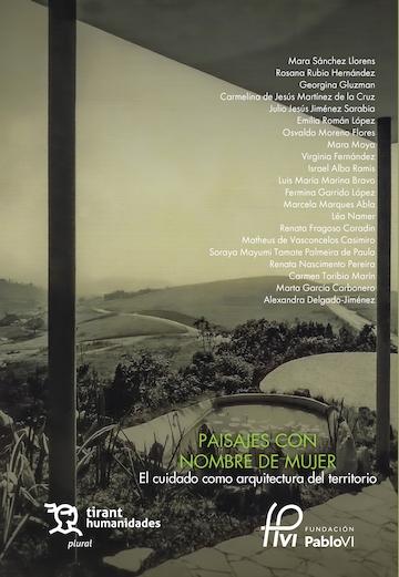 PAISAJES CON NOMBRE DE MUJER: EL CUIDADO COMO ARQUITECTURA DEL TERRITORIO 