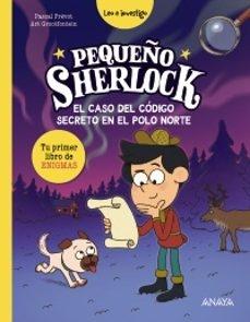 PEQUEÑO SHERLOCK "EL CASO DEL CODIGO SECRETO EN EL POLO NORTE"
