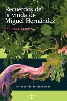 RECUERDOS DE LA VIUDA DE MIGUEL HERNANDEZ 