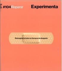 EXPERIMENTA 104 "REIMAGINAR EL VALOR EN TIEMPOS DE DESGASTE"
